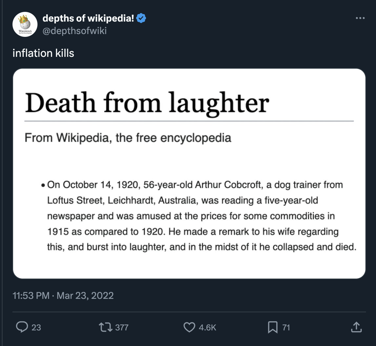 screenshot - Wikipedia depths of wikipedia! inflation kills Death from laughter From Wikipedia, the free encyclopedia On , 56yearold Arthur Cobcroft, a dog trainer from Loftus Street, Leichhardt, Australia, was reading a fiveyearold newspaper and was amus